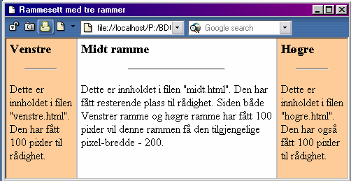 Rammer Nettleser setter da først av 100 piksler for rammen til høyre, deretter 100 pixler for rammen til venstre, og resten gis til rammen i midten.