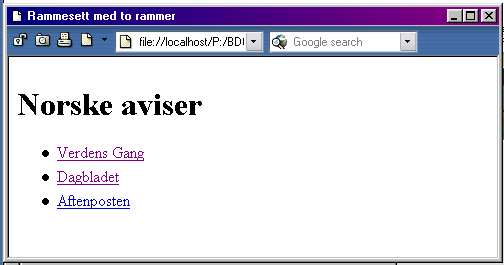Rammer Figur 6.4: Rammesett med menylinje øverst. En nettleser som ikke støtter rammer vil ikke ha noe innhold å vise frem, så derfor kan vi lage en forklaring for de ved hjelp av <noframes>.