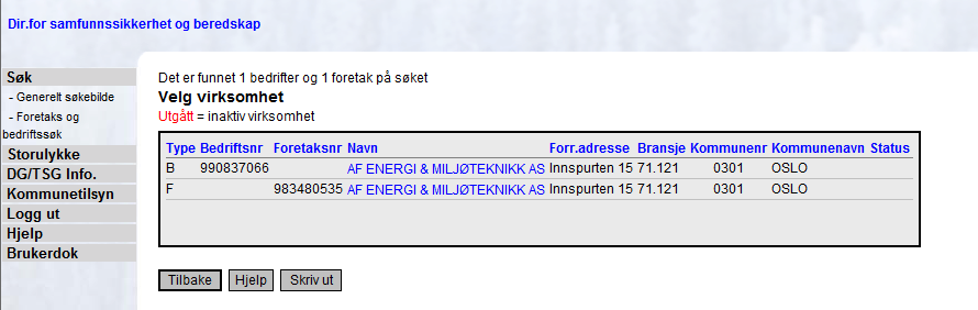 Søkeresultatet viser antall treff på søket. Når en klikker på Fortsett så kommer det opp en oversikt over de foretak og bedrifter som oppfyller søkekriteriet.