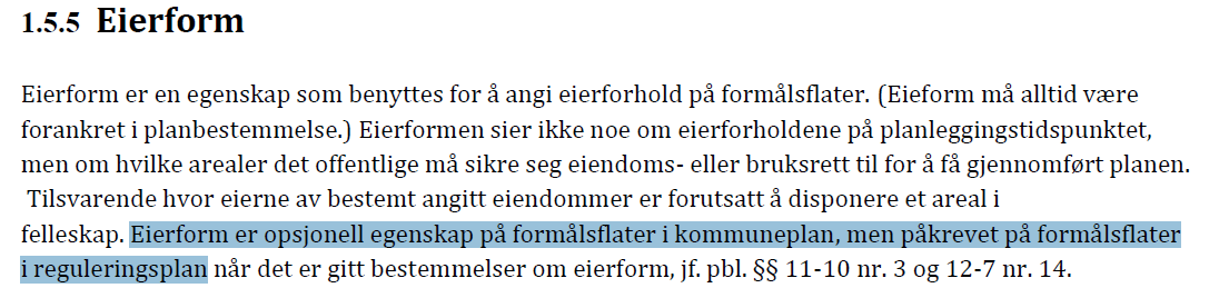 I SOSI Plan 4.3 står dette: Eierform er obligatorisk på både kommuneplan og reguleringsplan. Kodelista for eierform har 3 verdier (offentlig formål, felles og annen eierform). SOSI Plan 4.3 Plan felles: SOSI Plan 4.