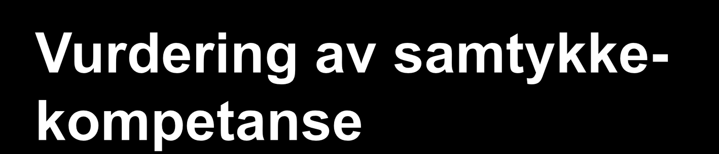 evne til å forstå informasjon som er relevant evne til å vurdere informasjonen evne til å