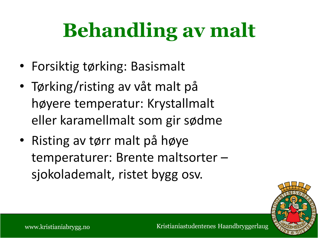 Send rundt smakeboksen Storvariasjon i smaker vi kan få fra malt: Korn, grønnsaker Sødme, karamell Røstet, ristet brød Brent, sjokolade osv.