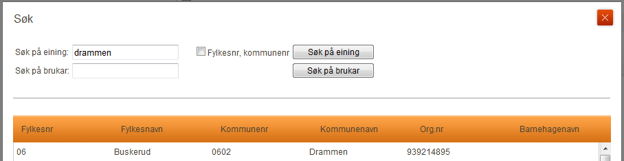 Søk Ved å klikke på vert følgjande vindauge vist: Felt Søk på eining Fylkesnr., kommunenr. Søk på brukar Forklåring Her kan ein søke på fylkesnamn, kommunenamn, organisasjonsnummer og barnehagenamn.