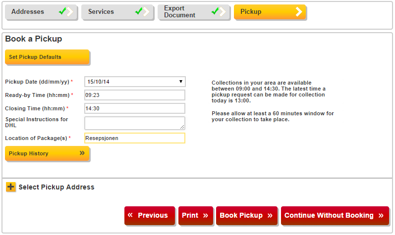 OPPHENTING 1) Velg Pickup date 2) Fyll inn Ready by time og Closing Time 3) Fyll inn Location of the package 4) Skal du bestille henting et annet sted enn