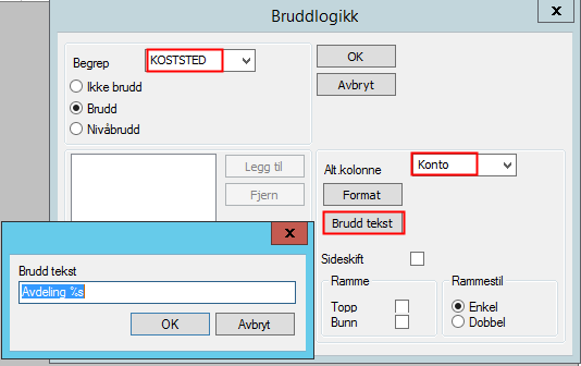 1- Oppsett, Bruddlogikk Stå på Koststed og velg Bruddlogikk fra verktøymenyen I feltet begrep velger du Koststed I Alt.