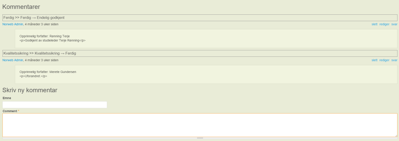 Kommentarer Alle innholdselementer har et kommentarfelt knyttet til seg. Alle kommentarer blir lagret som en del av emnet og kan leses fra emnesiden.
