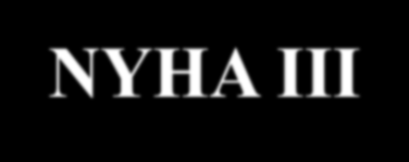 Severity of Heart Failure Modes of Death NYHA II 12% 24% 64% CHF Other Sudden Death n = 103 NYHA III 59% 26% 15% CHF Other Sudden Death NYHA IV CHF n = 103 33% 11% 56% Other Sudden Death n =