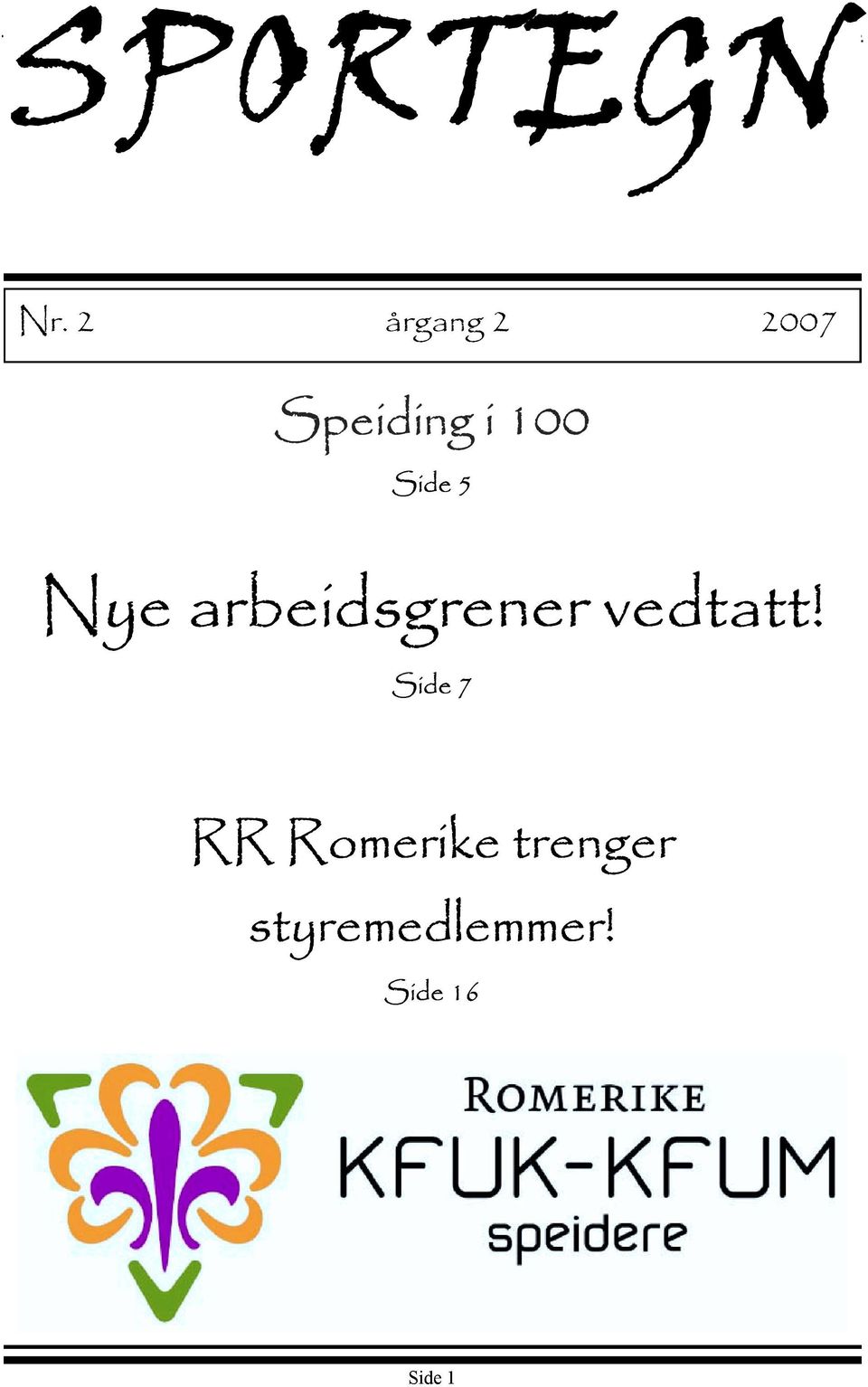 5 Nye arbeidsgrener vedtatt!