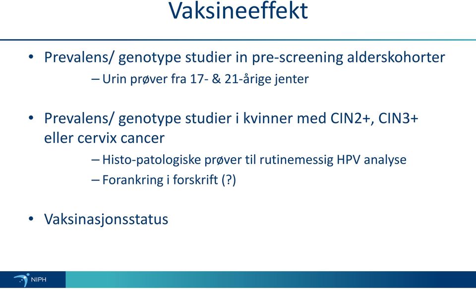 studier i kvinner med CIN2+, CIN3+ eller cervix cancer
