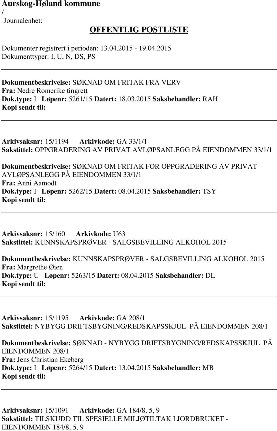 AVLØPSANLEGG PÅ EIENDOMMEN 3311 Fra: Anni Aamodt Dok.type: I Løpenr: 526215 Datert: 08.04.