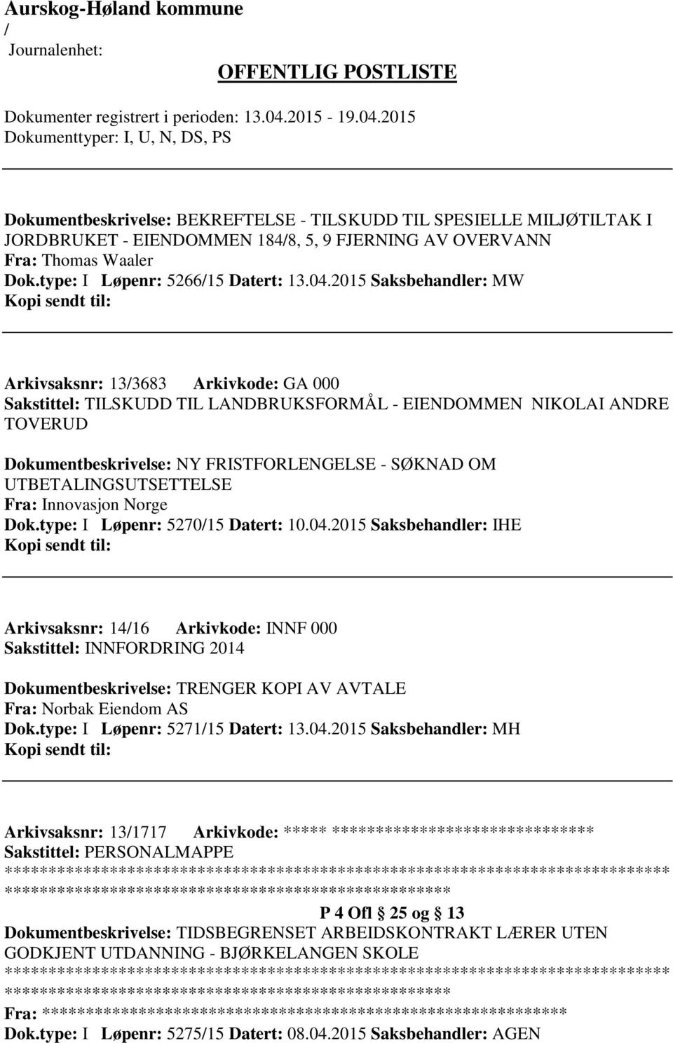 UTBETALINGSUTSETTELSE Fra: Innovasjon Norge Dok.type: I Løpenr: 527015 Datert: 10.04.