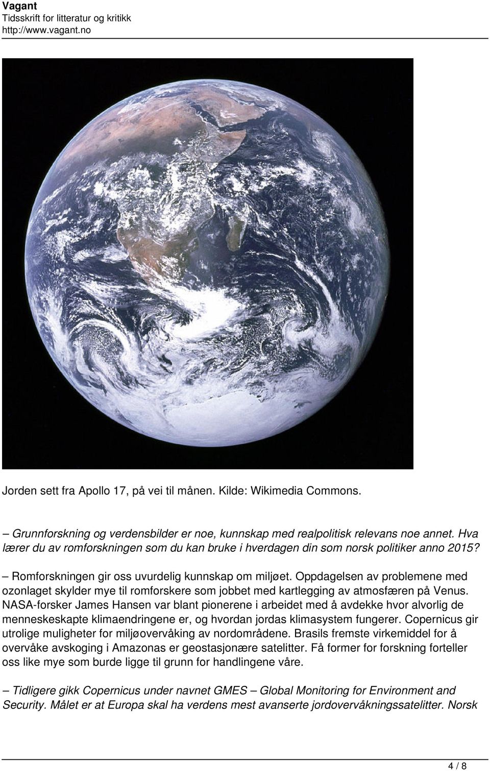 Oppdagelsen av problemene med ozonlaget skylder mye til romforskere som jobbet med kartlegging av atmosfæren på Venus.