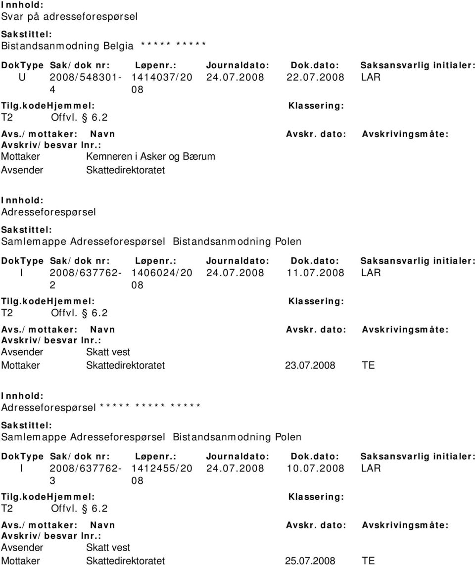 2008 LAR 4 08 Kemneren i Asker og Bærum Adresseforespørsel Samlemappe Adresseforespørsel Bistandsanmodning Polen I