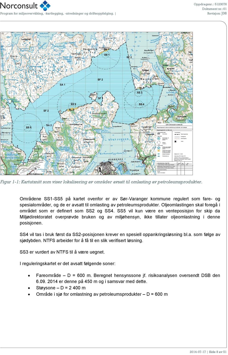 Oljeomlastingen skal foregå i området som er definert som SS2 og SS4.