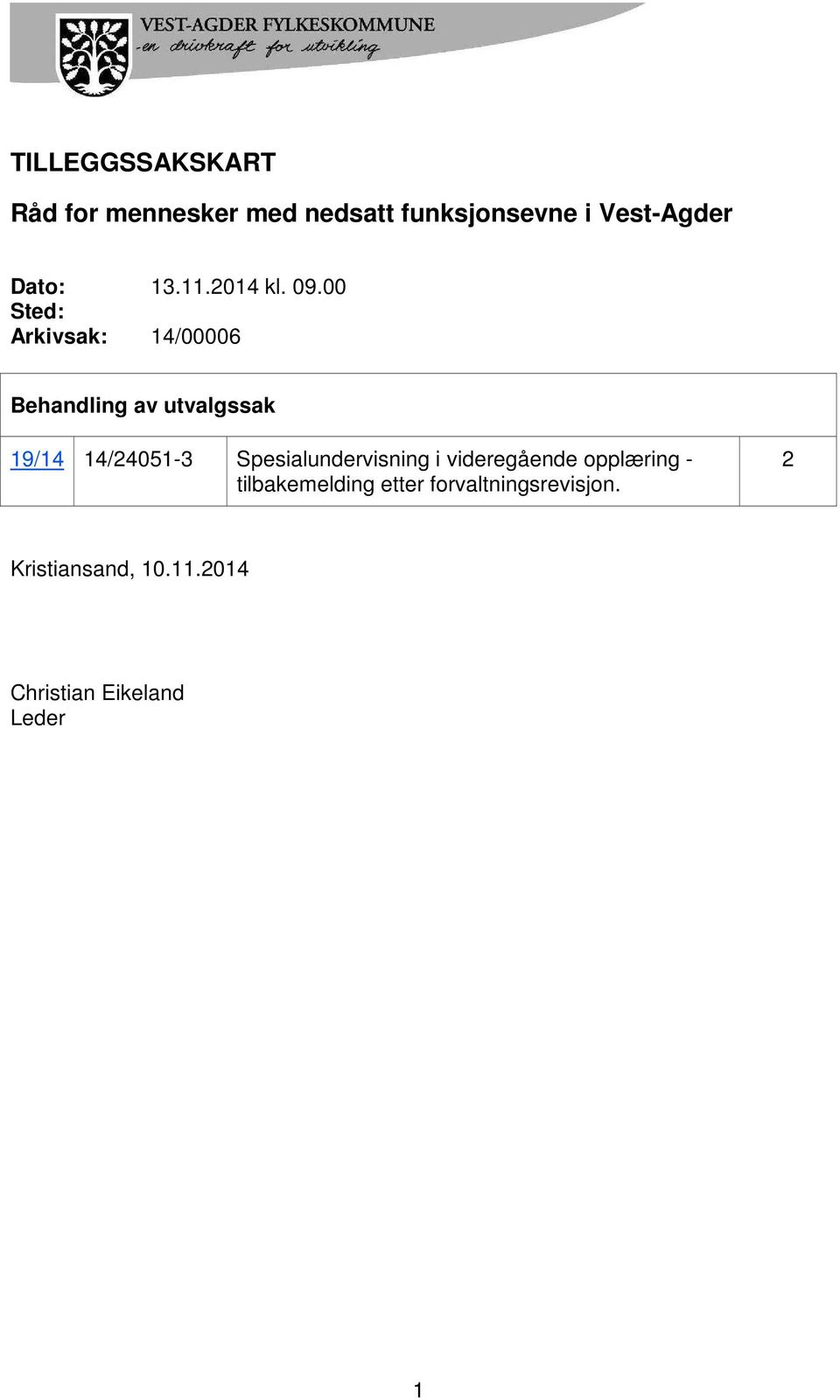 00 Sted: Arkivsak: 14/00006 Behandling av utvalgssak 19/14 14/24051-3