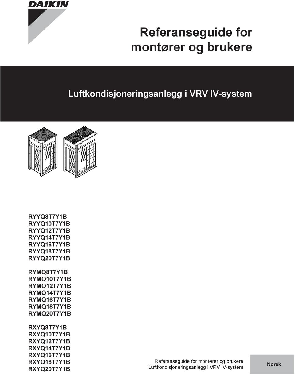 RYMQ14T7Y1B RYMQ16T7Y1B RYMQ18T7Y1B RYMQ20T7Y1B RXYQ8T7Y1B RXYQ10T7Y1B RXYQ12T7Y1B RXYQ14T7Y1B