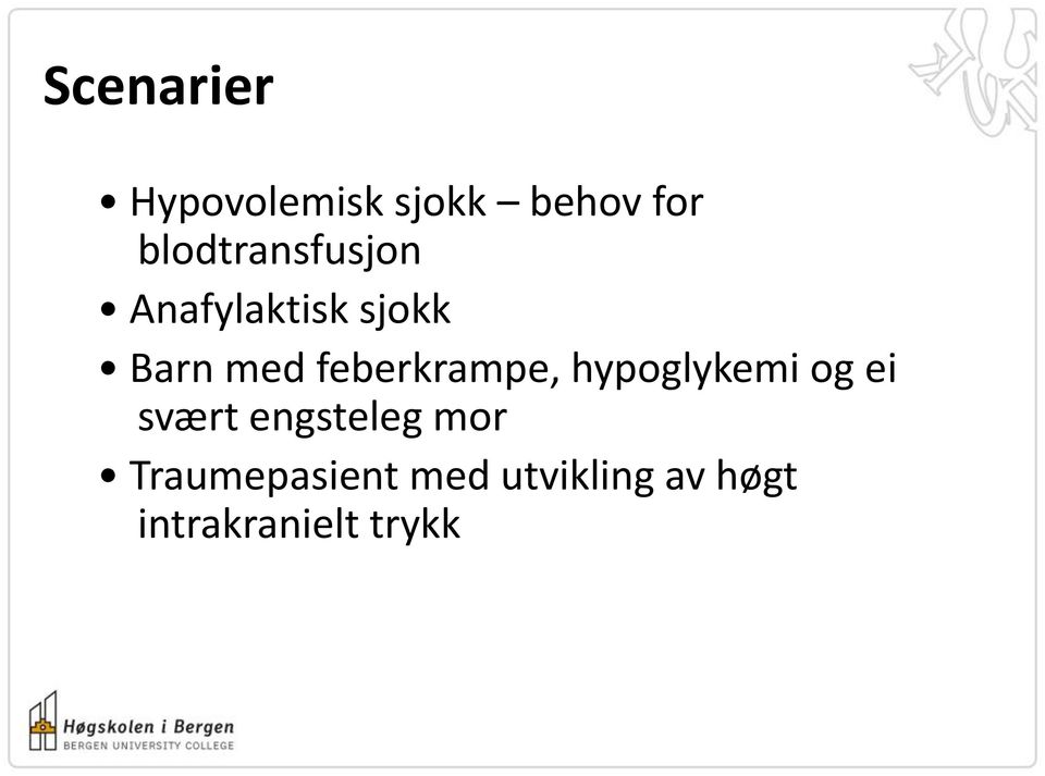 feberkrampe, hypoglykemi og ei svært engsteleg