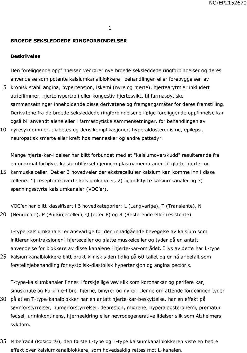 sammensetninger inneholdende disse derivatene og fremgangsmåter for deres fremstilling.