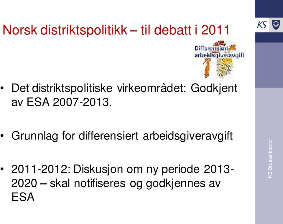 Grunnlag for differensiert arbeidsgiveravgift 2011-2012: