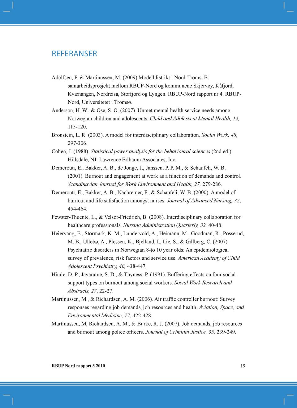 Child and Adolescent Mental Health, 12, 115-120. Bronstein, L. R. (2003). A model for interdisciplinary collaboration. Social Work, 48, 297-306. Cohen, J. (1988).