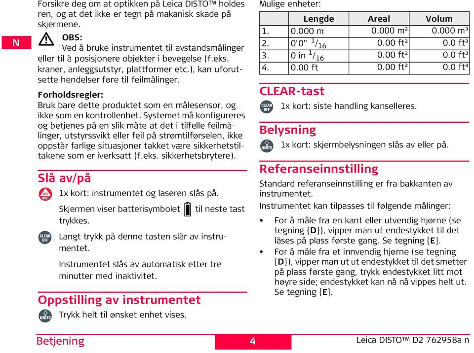 Forholdsregler: Bruk bare dette produktet som en målesensor, og ikke som en kontrollenhet.