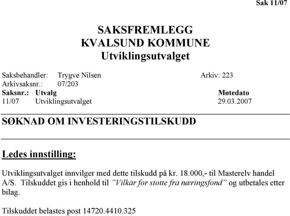 Saksnr.: Utvalg Møtedato 11/07 Utviklingsutvalget 29.03.