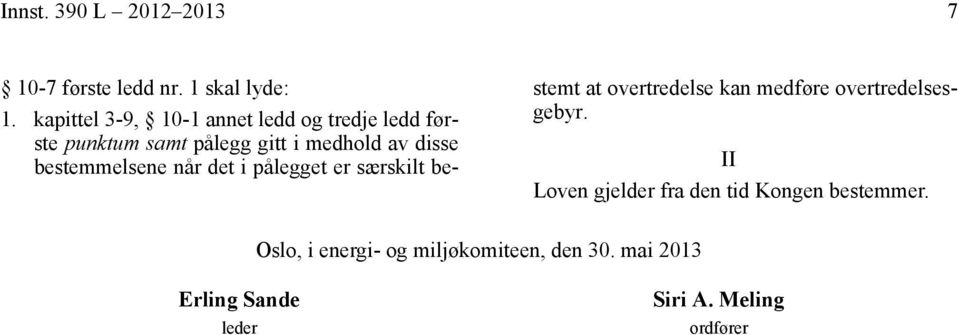 bestemmelsene når det i pålegget er særskilt bestemt at overtredelse kan medføre overtredelsesgebyr.