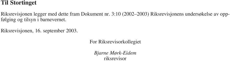 3:10 (2002 2003) Riksrevisjonens undersøkelse av oppfølging