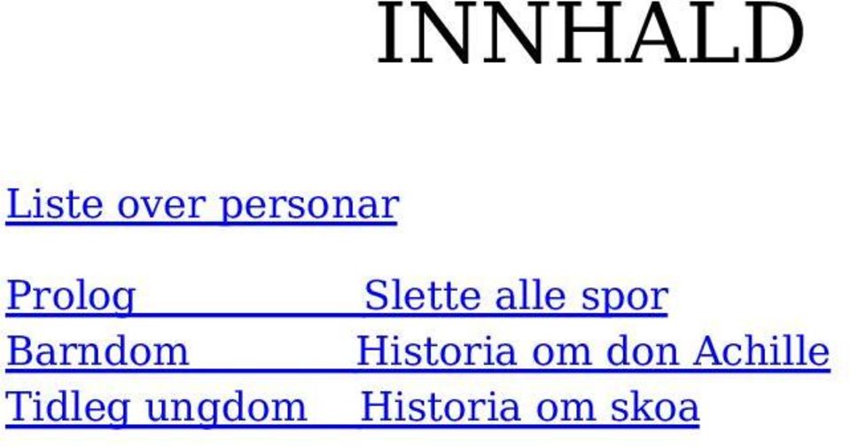 Slette alle spor Historia om