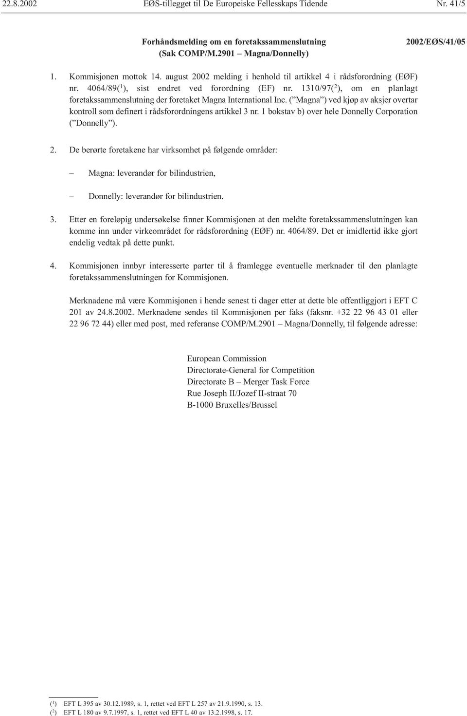 1310/97( 2 ), om en planlagt foretakssammenslutning der foretaket Magna International Inc. ( Magna ) ved kjøp av aksjer overtar kontroll som definert i rådsforordningens artikkel 3 nr.