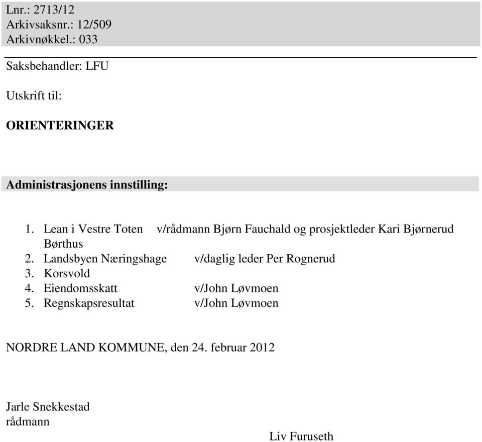 Lean i Vestre Toten v/rådmann Bjørn Fauchald og prosjektleder Kari Bjørnerud Børthus 2.