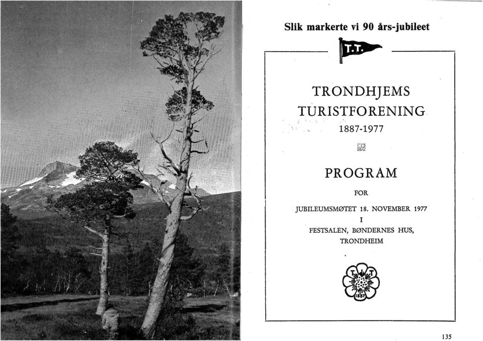 t r v * r* TRONDHJEMS TURISTFORENING 1887-1977 PROGRAM