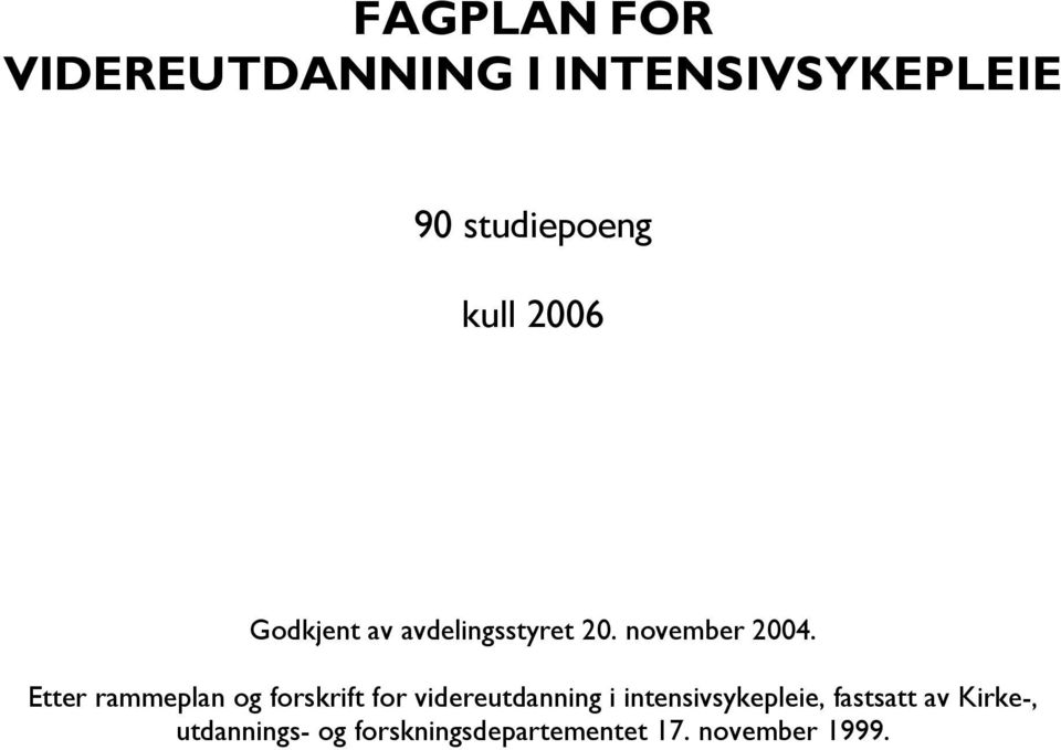 Etter rammeplan og forskrift for videreutdanning i