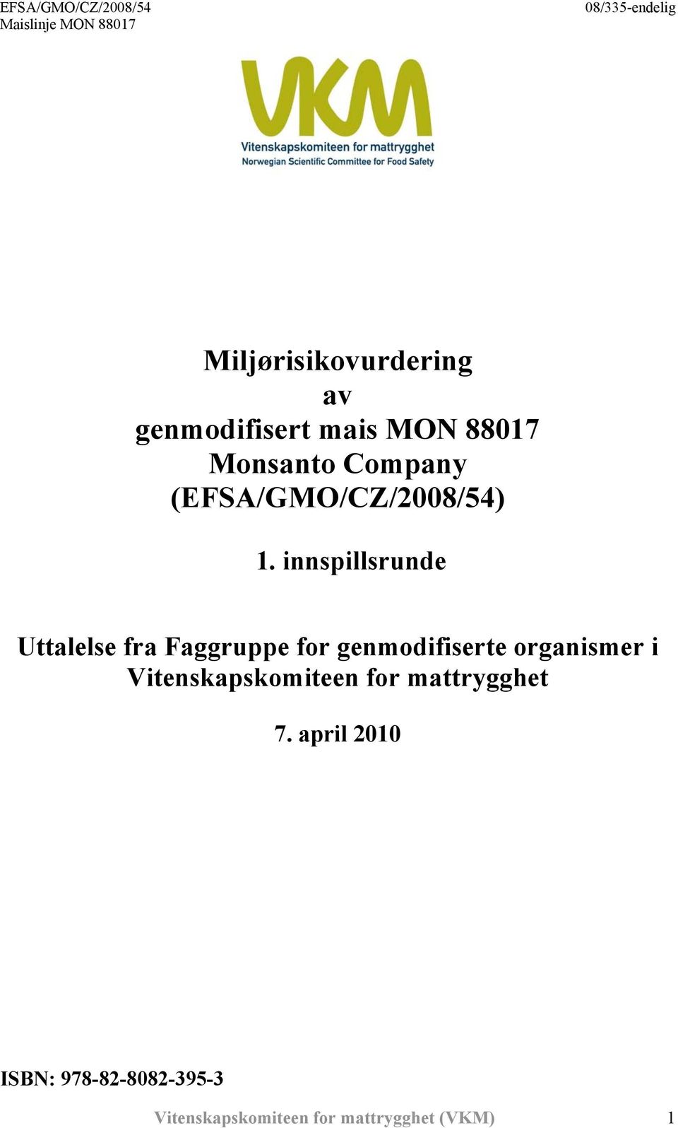 innspillsrunde Uttalelse fra Faggruppe for genmodifiserte organismer i