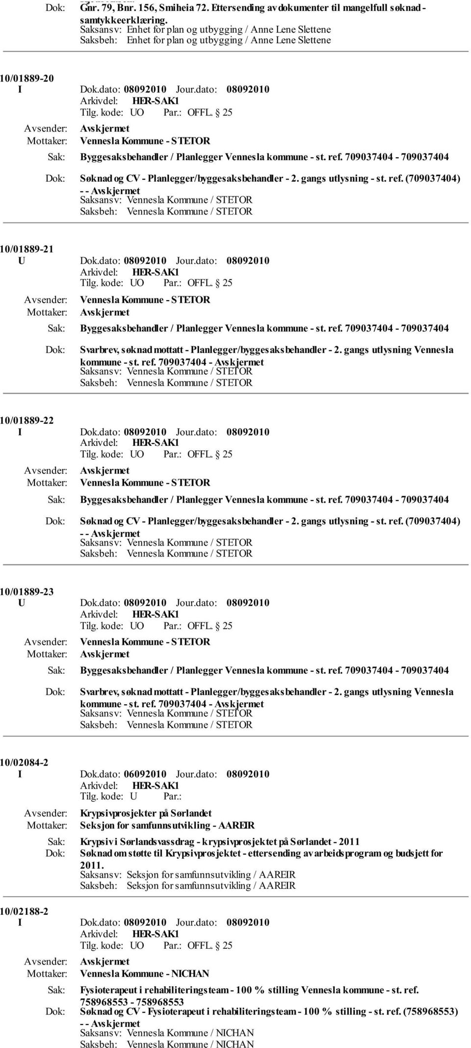 dato: Avskjermet Vennesla Kommune - STETOR Byggesaksbehandler / Planlegger Vennesla kommune - st. ref.