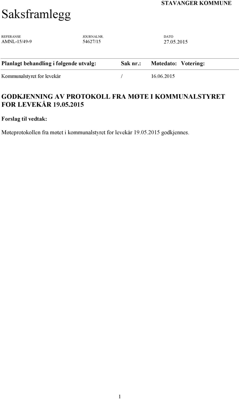 : Møtedato: Votering: Kommunalstyret for levekår / 16.06.