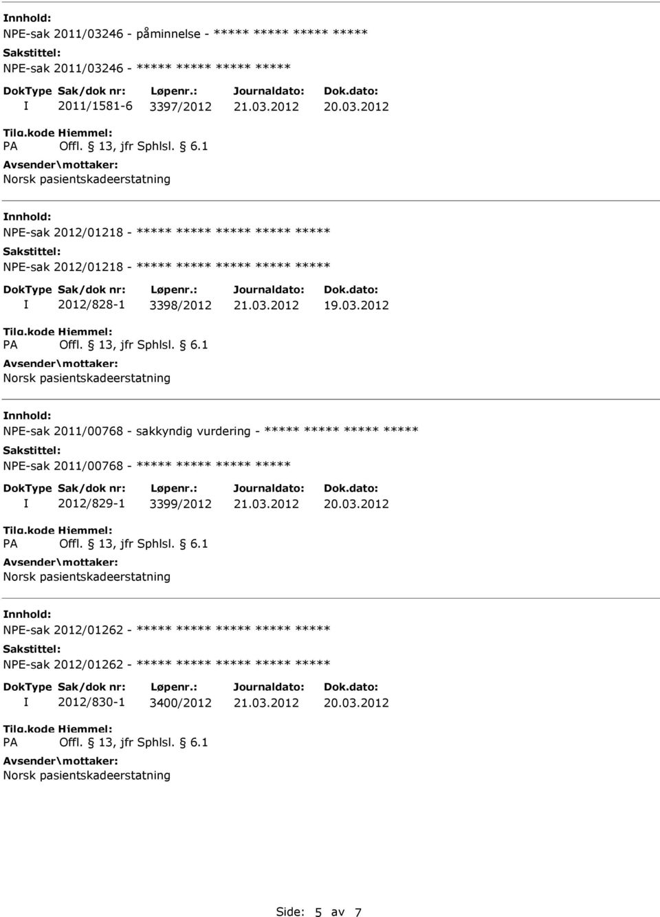 NPE-sak 2011/00768 - sakkyndig vurdering - ***** ***** ***** ***** NPE-sak 2011/00768 - ***** ***** ***** ***** 2012/829-1