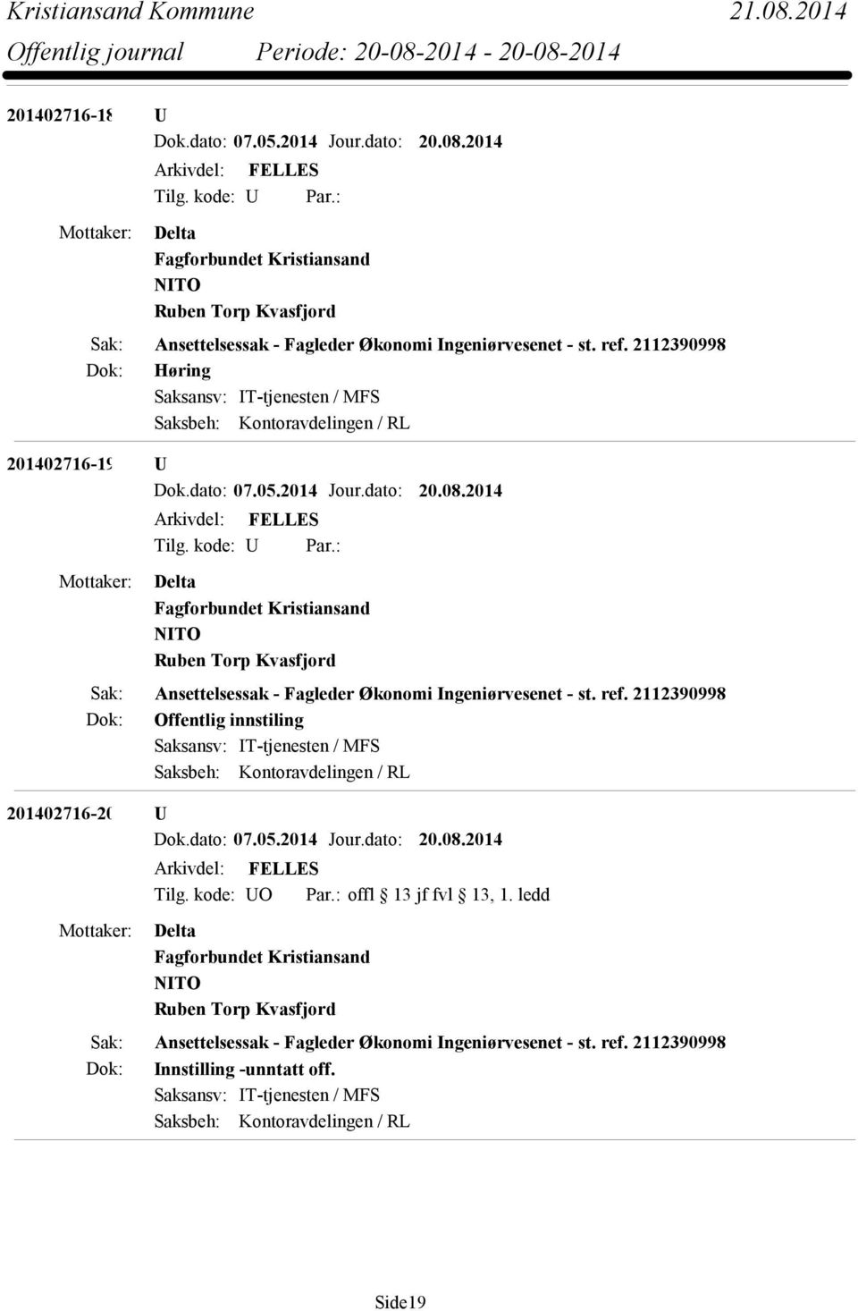 : Delta Fagforbundet Kristiansand NITO Ruben Torp Kvasfjord Ansettelsessak - Fagleder Økonomi Ingeniørvesenet - st. ref.