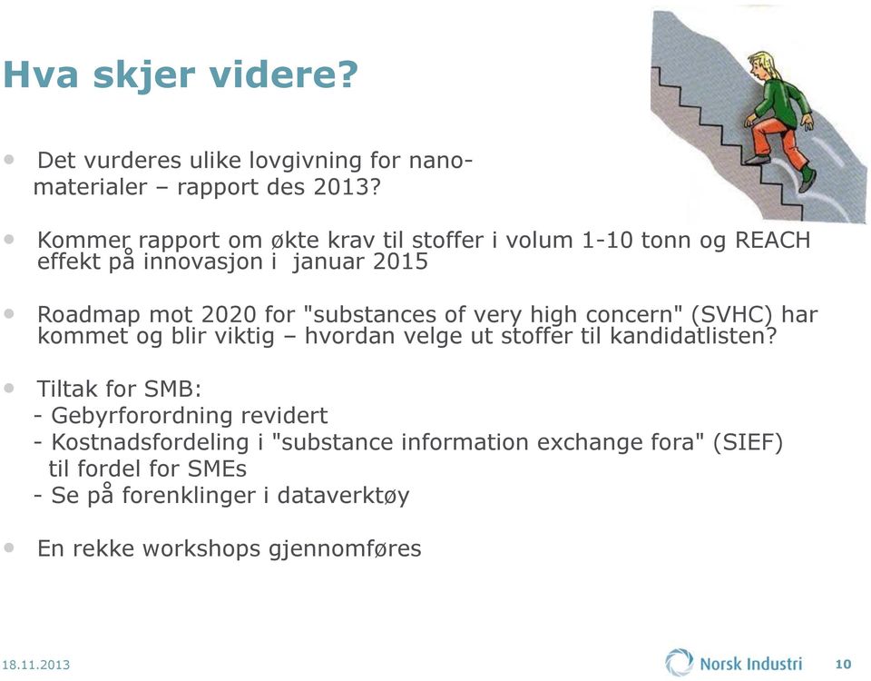 "substances of very high concern" (SVHC) har kommet og blir viktig hvordan velge ut stoffer til kandidatlisten?