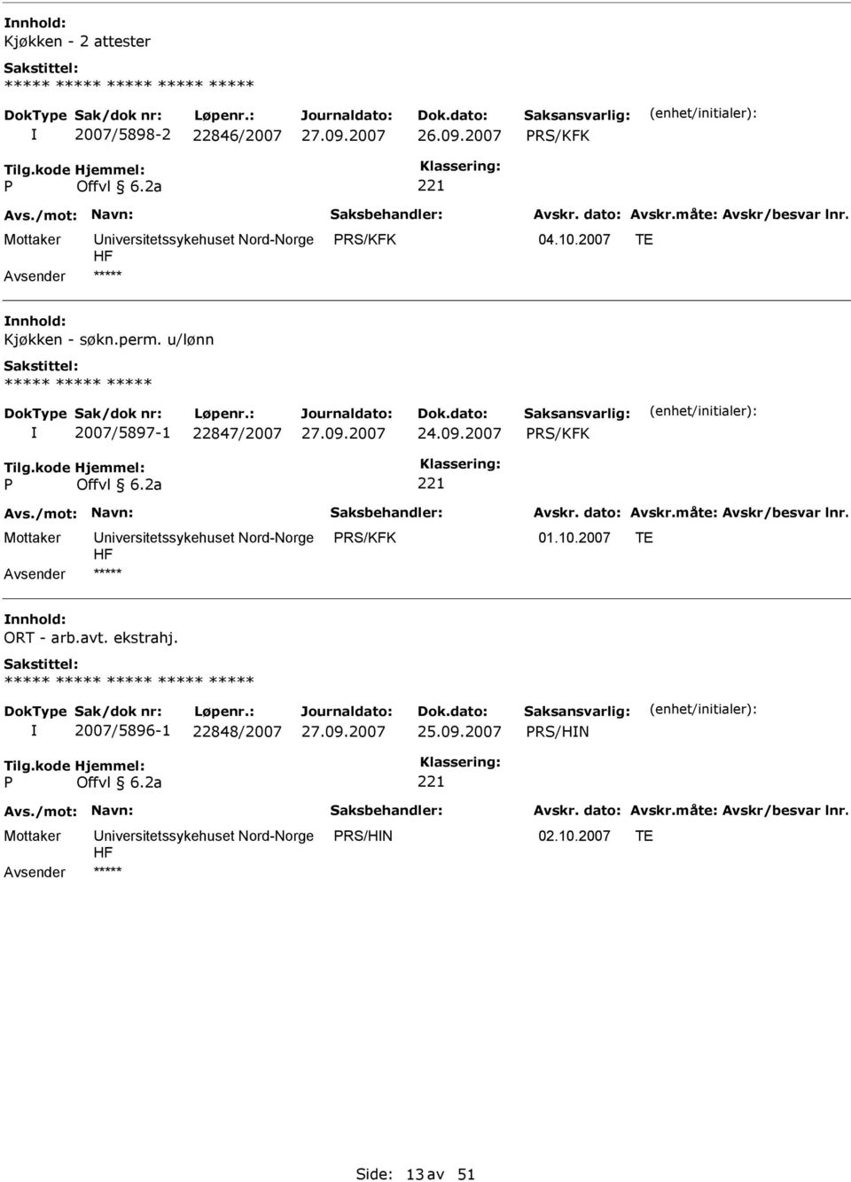 u/lønn 2007/5897-1 22847/2007 24.09.2007 RS/KFK RS/KFK nnhold: ORT - arb.