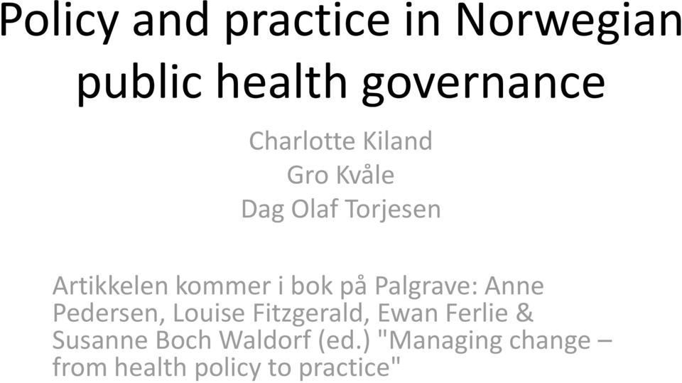 bok på Palgrave: Anne Pedersen, Louise Fitzgerald, Ewan Ferlie &