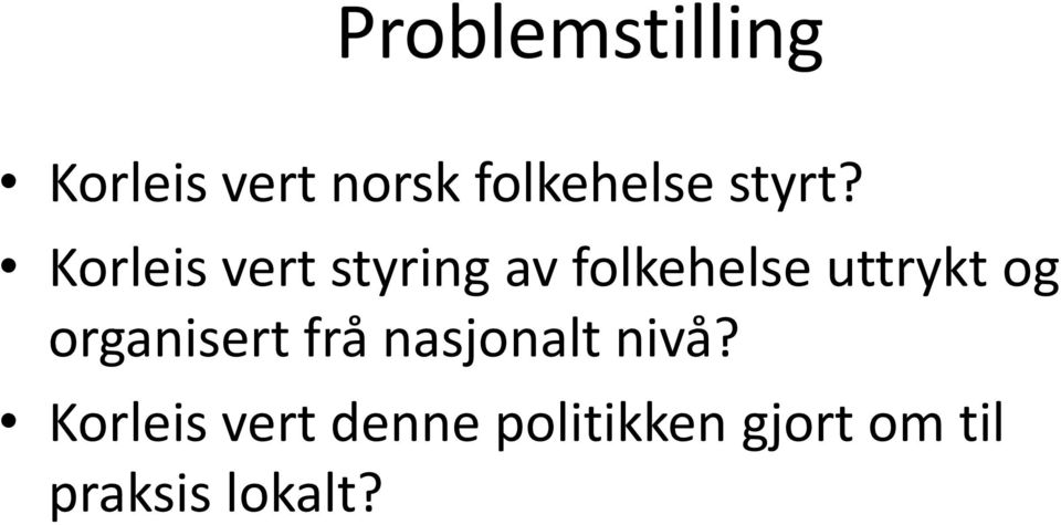 Korleis vert styring av folkehelse uttrykt og