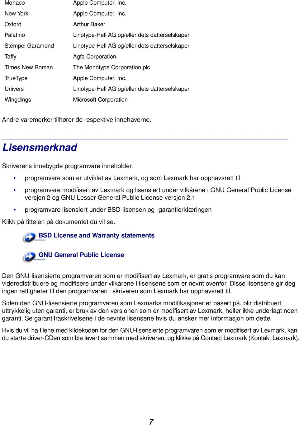 Linotype-Hell AG og/eller dets datterselskaper Microsoft Corporation Andre varemerker tilhører de respektive innehaverne.