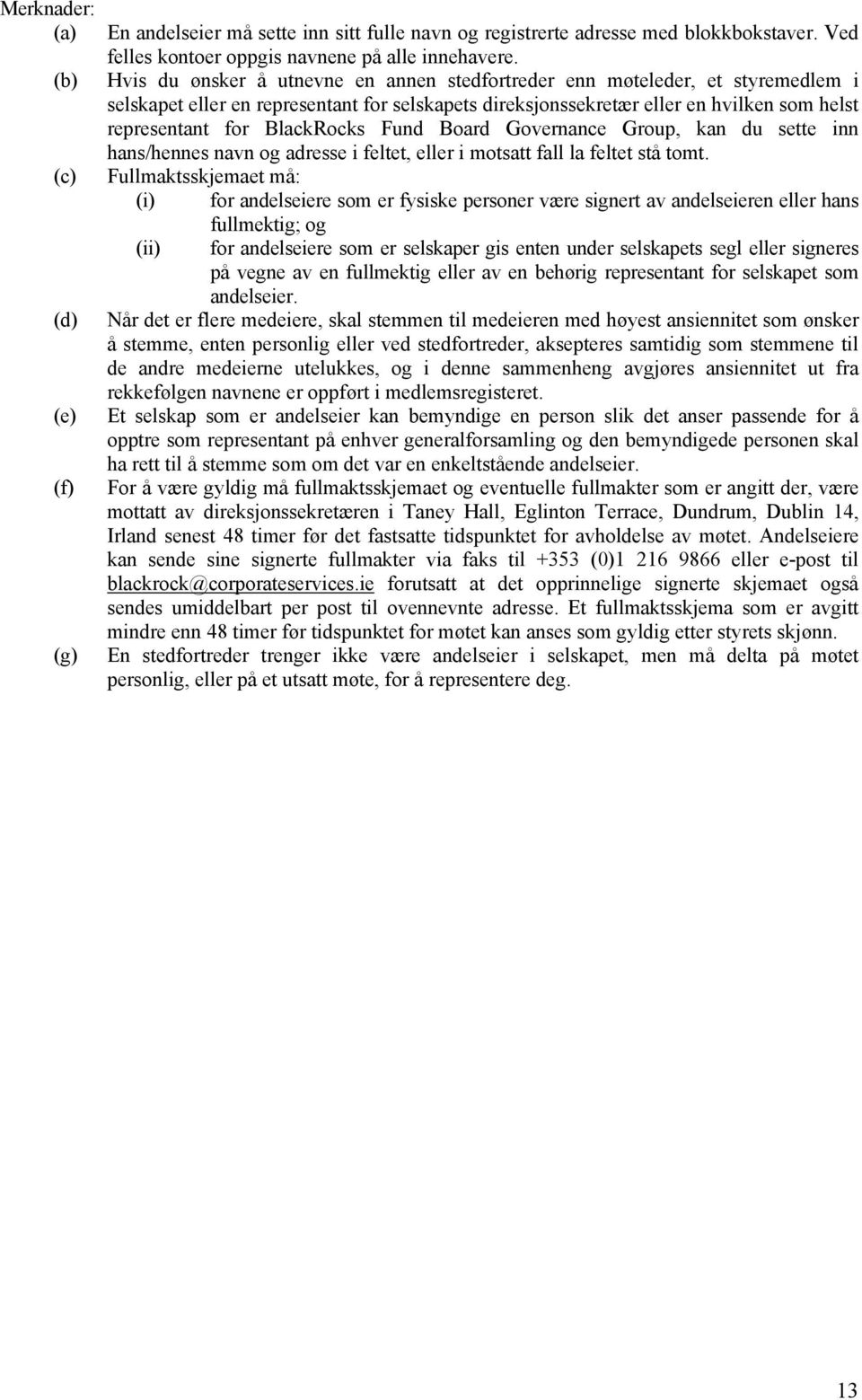BlackRocks Fund Board Governance Group, kan du sette inn hans/hennes navn og adresse i feltet, eller i motsatt fall la feltet stå tomt.