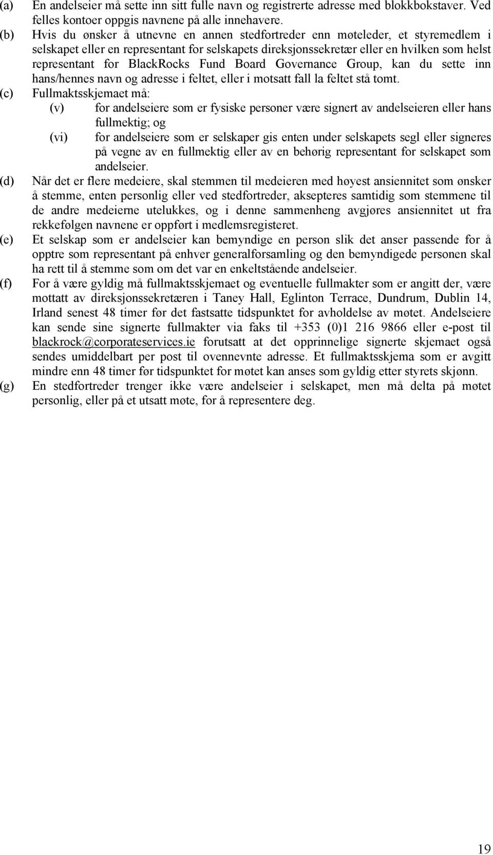 BlackRocks Fund Board Governance Group, kan du sette inn hans/hennes navn og adresse i feltet, eller i motsatt fall la feltet stå tomt.