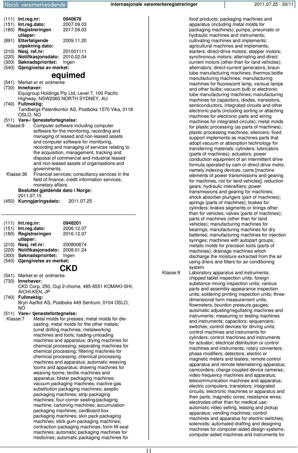 NO Klasse:9 Computer software including computer software for the monitoring, recording and managing of leased and non-leased assets and computer software for monitoring, recording and managing of