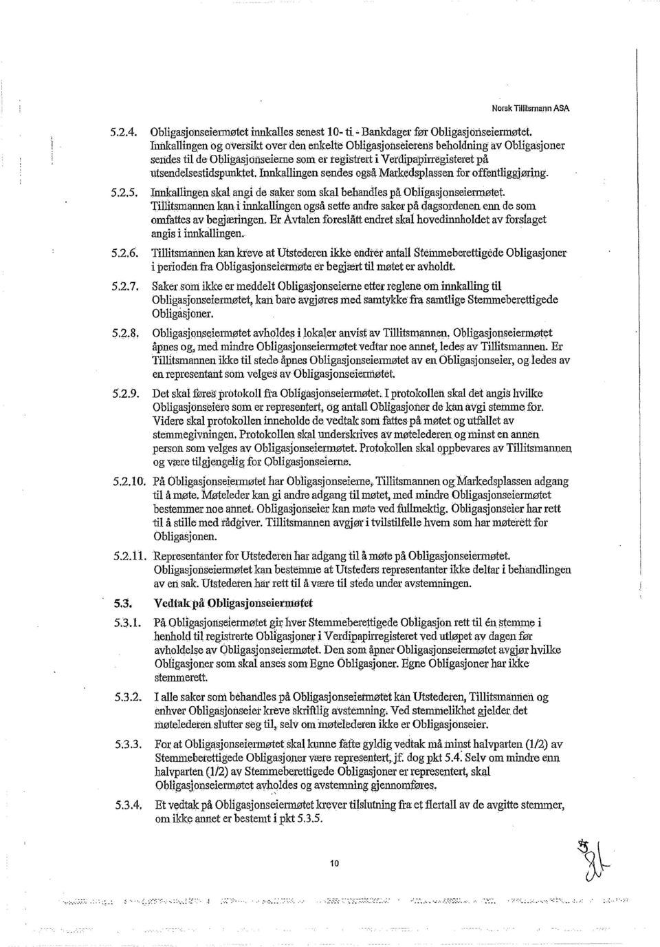 på utsendelsestidspunktet. Innkallingen sendes også Markedsplassen for off'entliggjørmg. 5.