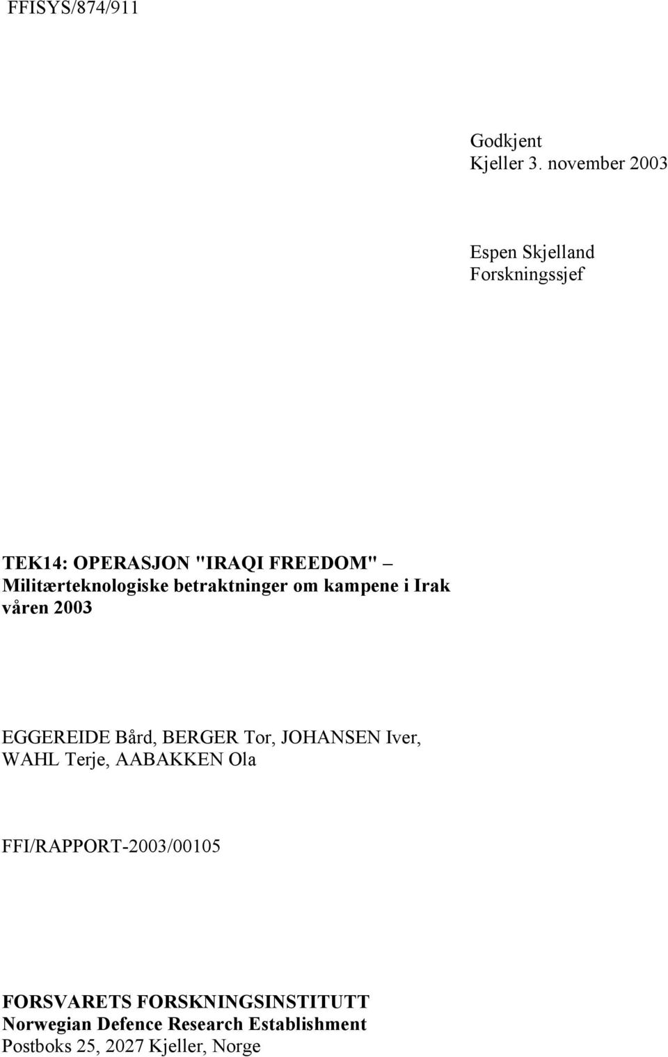 Militærteknologiske betraktninger om kampene i Irak våren 2003 EGGEREIDE Bård, BERGER Tor,