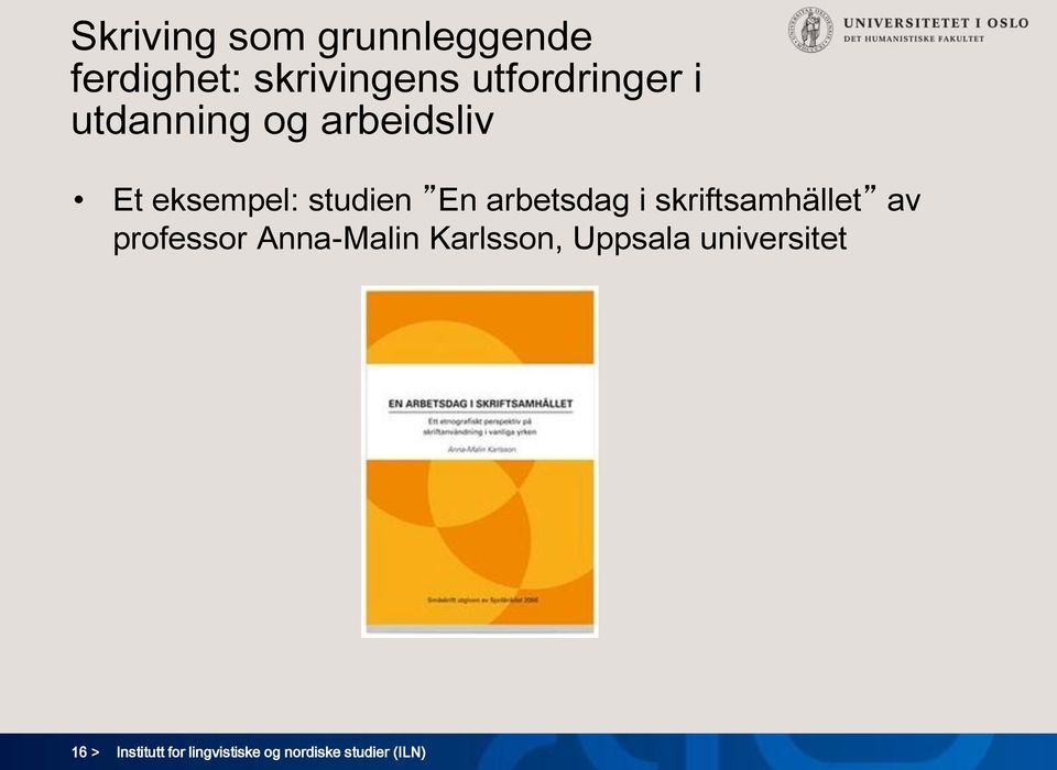 skriftsamhället av professor Anna-Malin Karlsson, Uppsala