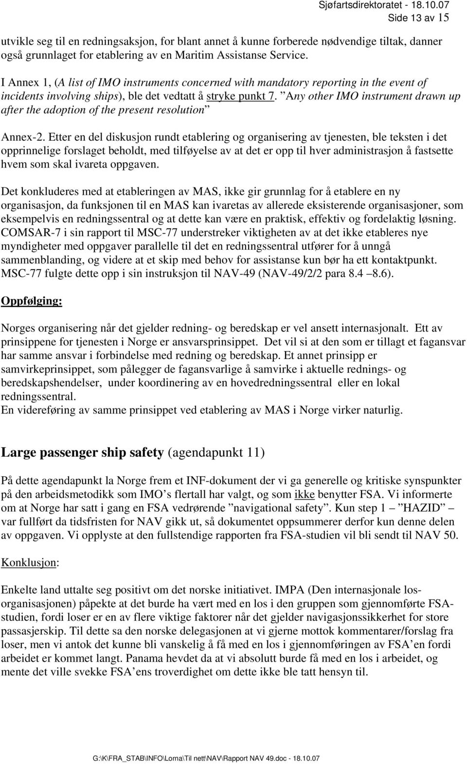 Any other IMO instrument drawn up after the adoption of the present resolution Annex-2.